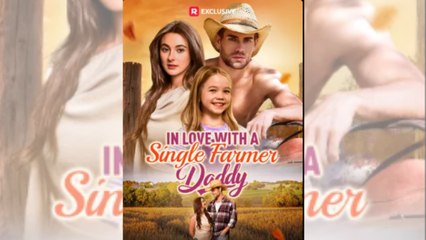 In Love with a Single Farmer-Daddy #FullMovie