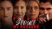 Please Seduce My Husband Full  - Video Dailymotion