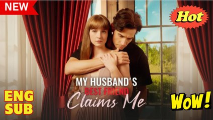 Premiere Drama My Husband's Best Friend Claims Me