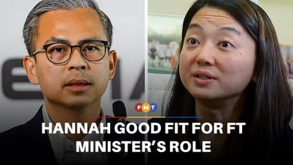 Hannah a good fit for FT minister’s role, says Fahmi