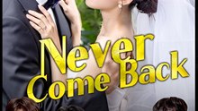 Never Come Back (2025) – FULL HD [Eng Sub]