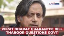 Shashi Tharoor Questions Centre’s Viksit Bharat Guarantee Bill 2025