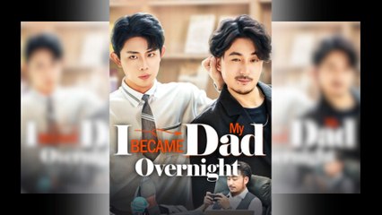 (DUBBED) I Became My Dad Overnight Full Movie