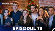 Lună Plină Episodul 78 Ultimul Capitol