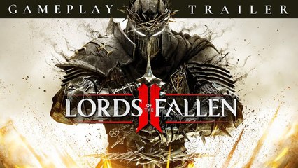 Lords of the Fallen 2 - Gameplay Tráiler