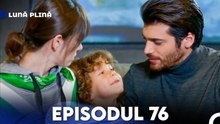 Lună Plină Episodul 76