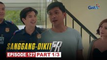 Sanggang-Dikit FR: Ms. Anne is no longer a suspect (Episode 127 - Part 1/3)