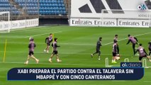 Xabi prepara el partido contra el Talavera sin Mbappé y con cinco canteranos