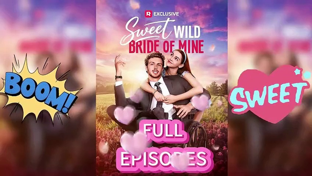 💖🔥Sweet Wild Bride of Mine -Full Movie [English Sub]