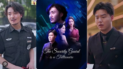 The Security Guard Is A Trillionaire (2024) full Ep Engsub