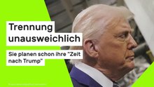 Donald Trump: Trennung unausweichlich - sie planen schon ihre "Zeit nach Trump"