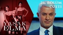 Yasak Elma 26. Bölüm Özeti