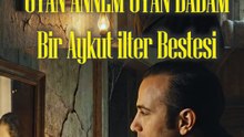 Uyan Annem Uyan Babam -  Bir #Aykutilter Bestesi