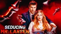 Seducing Mr. Larsen Full Movies English Sub