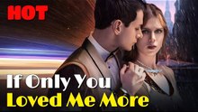If Only You Loved Me More