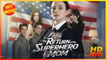 The Return of My Superhero Mom | Full Movie HD - Best Drama ShortFilms Hot Romance Independent Woman