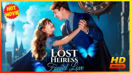 The Lost Heiress’s Love Story | Full Movie HD - Best Drama ShortFilms Hot Romance Love