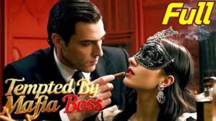 Tempted By Mafia Boss (2025) - FULL [Eng Sub]