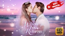 When Love Returns | Full Movie HD - Drama ShortFilms Hot