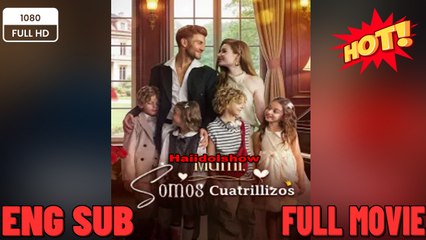 Mommy We are Quadruplets Full HD New Movies 2025 -Full English Sub