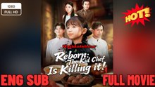 REBORN THE KID CHEF IS KILLING IT New Movies 2025 -Full English Sub