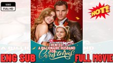 Rented a Billionaire Husband for Christmas New Movies 2025 - Full English Sub