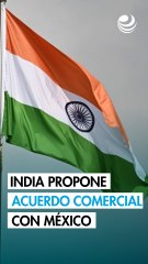 India propone acuerdo comercial preferencial con México para contrarrestar fuerte alza de aranceles