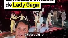 Lady Gaga a une MALADIE INVISIBLE !