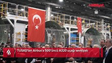 TUSAŞ'tan Airbus'a 500'üncü A320 uçağı sevkiyatı