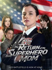 The Return Of My Superhero Mom - Full Movie