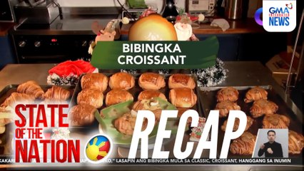 State of the Nation: (RECAP) Sarap ng pasko: Level up bibingka