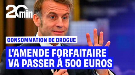 Macron : l'amende forfaitaire pour les consommateurs de drogues "va passer à 500 euros"