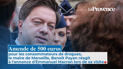 Amende de 500 euros pour les consommateurs de drogues, Benoît Payan réagit à l'annonce d'Emmanuel Macron