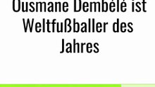 Ousmane Dembélé ist Weltfußballer des Jahres