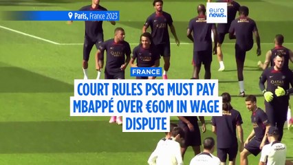 Paris labour court rules PSG must pay over €60m to Mbappé in dispute over unpaid wages