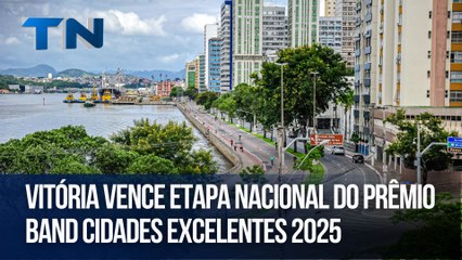 Vitória vence etapa nacional do Prêmio Band Cidades Excelentes 2025