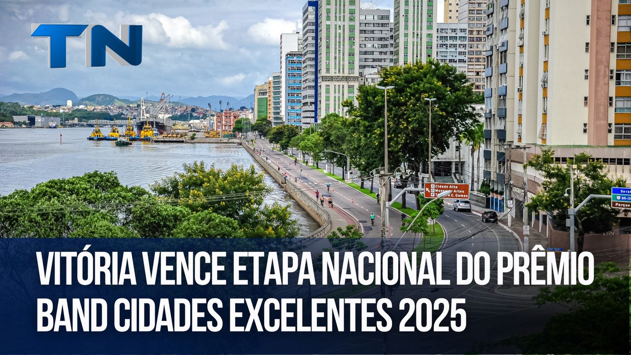 Vitória vence etapa nacional do Prêmio Band Cidades Excelentes 2025