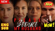 Please Seduce My Husband - Full Movie