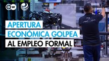 Apertura acelerada de la economía provoca pérdida de empleo formal