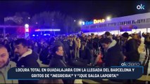 Locura total en Guadalajara con la llegada del Barcelona y gritos de “¡Negreira!” y “¡que salga Laporta!”