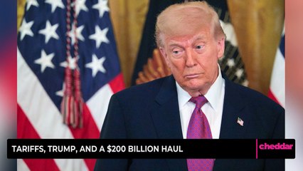 Tariffs, Trump, and a $200 Billion Haul