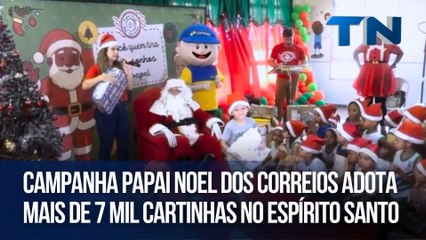 Campanha Papai Noel dos Correios adota mais de 7 mil cartinhas no Espírito Santo
