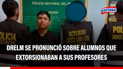 DRELM sobre alumnos que extorsionaban a sus profesores: "Adoptaremos medidas para salvaguardar la integridad del personal"