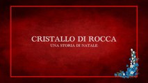 «Cristallo di rocca - Una storia di Natale» 1999 HD