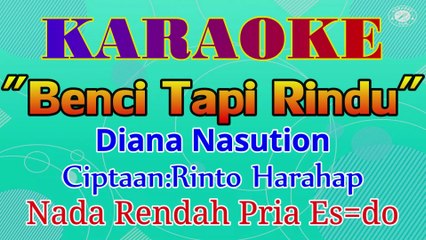 KARAOKE BENCI TAPI RINDU NADA RENDAH PRIA E=DO
