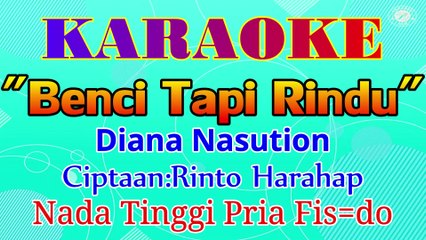 KARAOKE BENCI TAPI RINDU NADA TINGGI PRIA FIS=DO