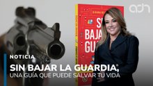 "Sin bajar la guardia", una guía que puede salvar tu vida