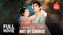 (Hot) Crowned by Fate, Not by Chance | Full Drama