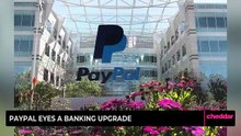 PayPal Eyes a Banking Upgrade