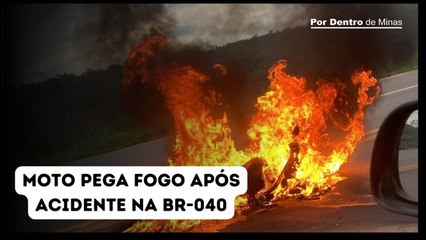 Moto pega fogo após acidente na BR-040, em Congonhas